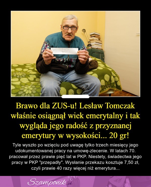 Lesław Tomczak dostał 20 gr. emerytury! Brawo ZUS!