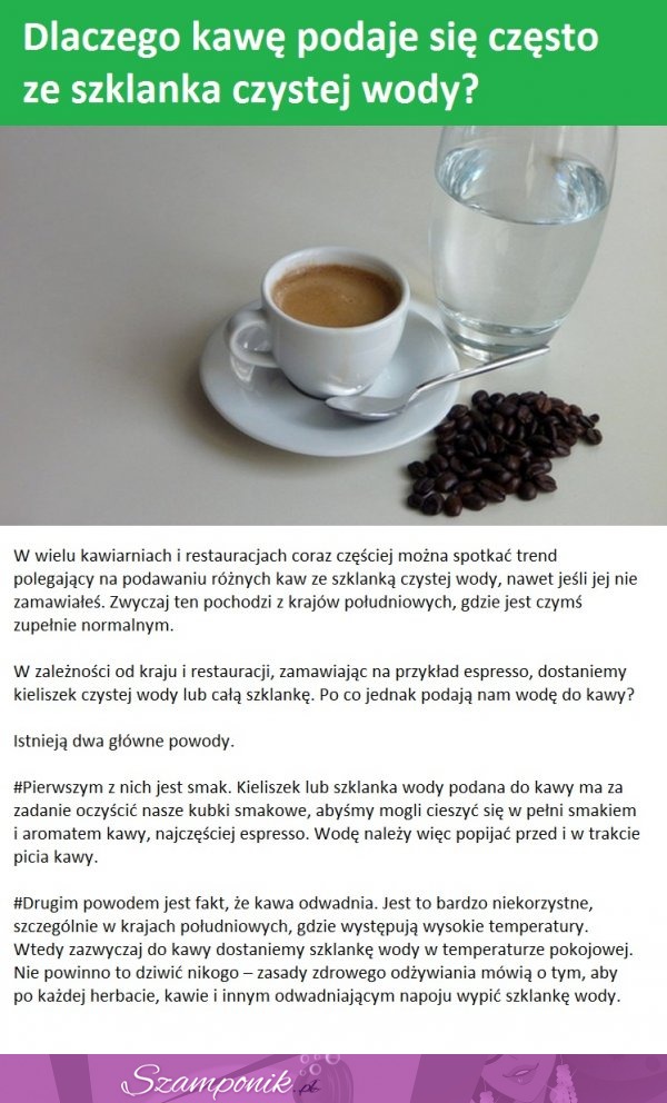 Dlaczego kawę podaje się często ze szklanką czystej wody?