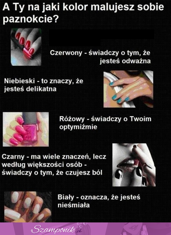 Zobacz co oznacza kolor lakieru na twoich paznokciach, wiedziałaś o tym? ;)