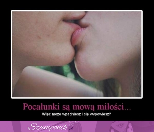 Pocałunki są mową miłości