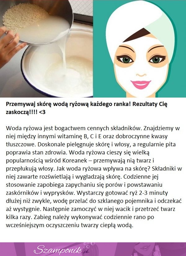 Przemywaj skórę wodą ryżową każdego ranka! Rezultaty Cię zaskoczą...