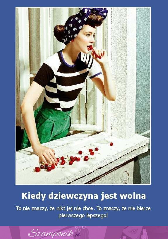 Kiedy dziewczyna jest wolna to nie znaczy, że... :)