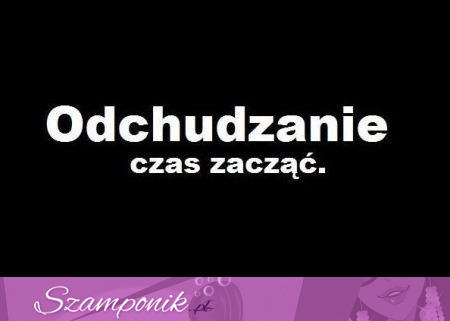 Odchudzanie czas zacząć