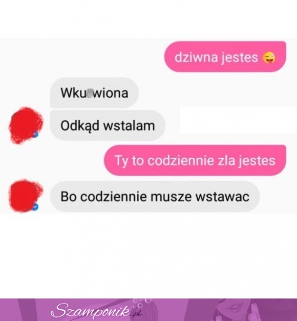 Też to mam... Rozumiem jej problem ;D