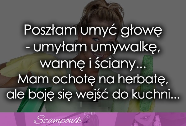 Poszłam umyć głowę