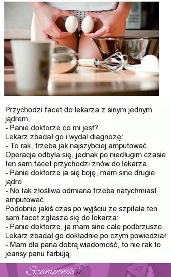 Mocny kawał: Facet u lekarza z sinym jadrem...