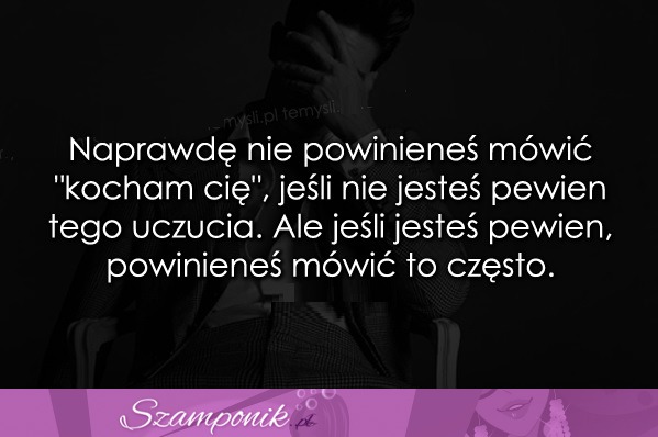 Naprawdę nie powinieneś mówić..