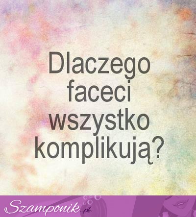 Dlaczego...