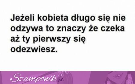 Jeżeli kobieta długo się nie odzywa...