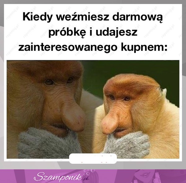 Kiedy weźmiesz darmową próbkę