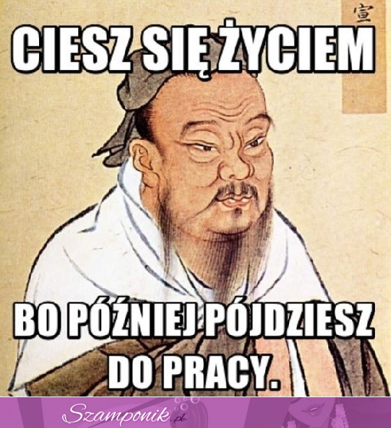 Ciesz się póki możesz