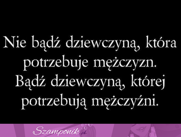 Nie bądź dziewczyną...