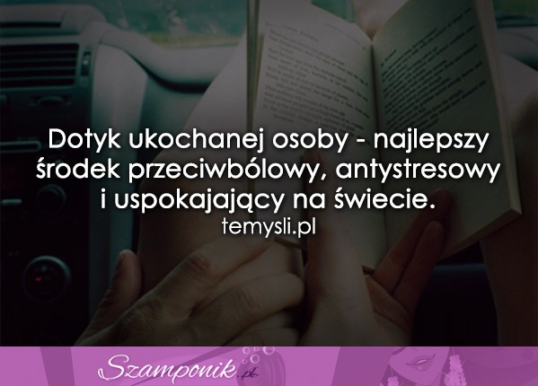 Dotyk ukochanej osoby.