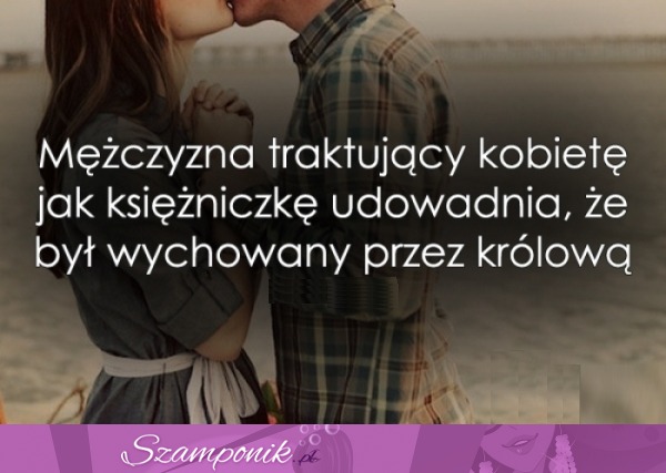 Mężczyzna traktujący kobietę jak...