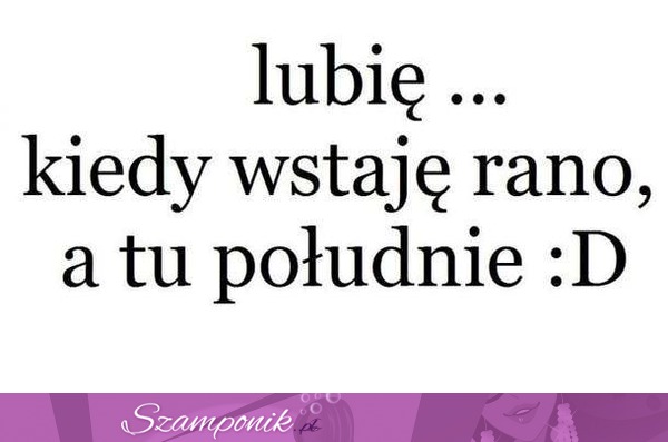 Lubię kiedy.. :D