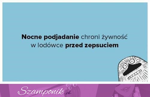 Muszę jeść nie mam wyjścia ;D