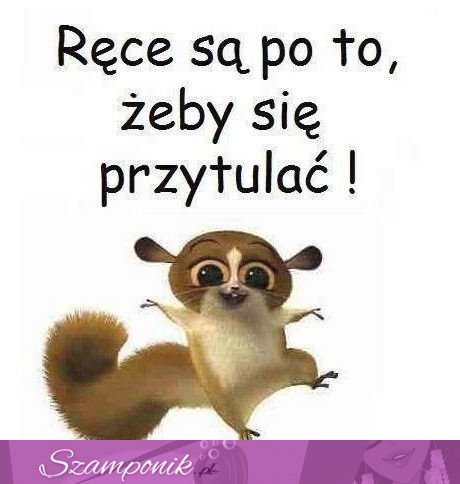 Ręce są po to! ;)