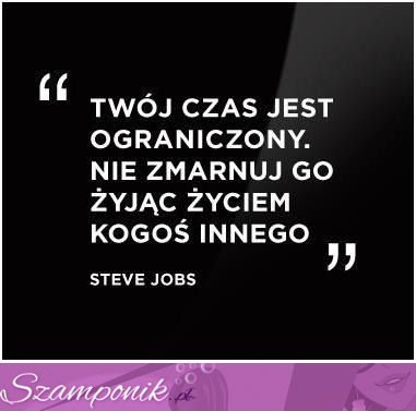 Nie zmarnuj swojego czasu ;)