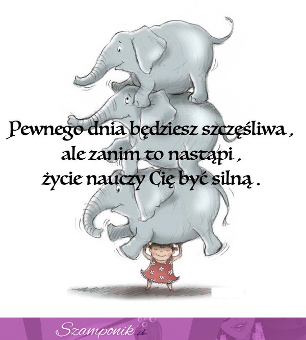 Będziesz szczęśliwa