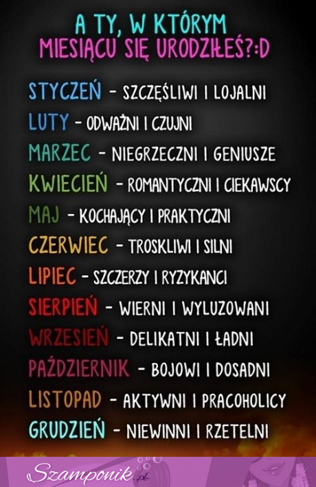 A ty w jakim miesiącu się urodziłeś i co on dla ciebie oznacza!