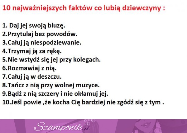 10 najważniejszych faktów co lubią dziewczyny, zgadzacie się z tym?