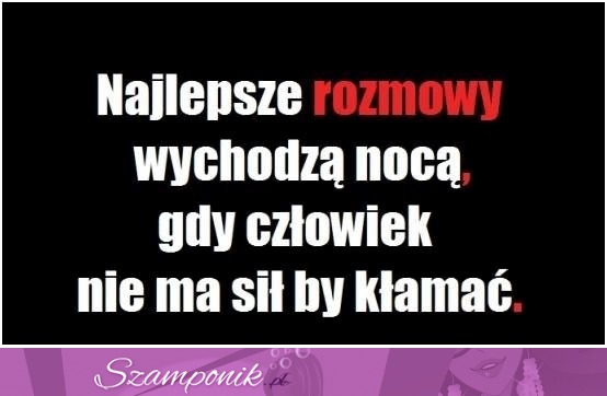 Najlepsze rozmowy wychodzą nocą