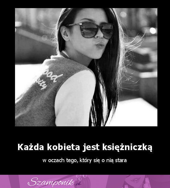 Każda kobieta jest księżniczką