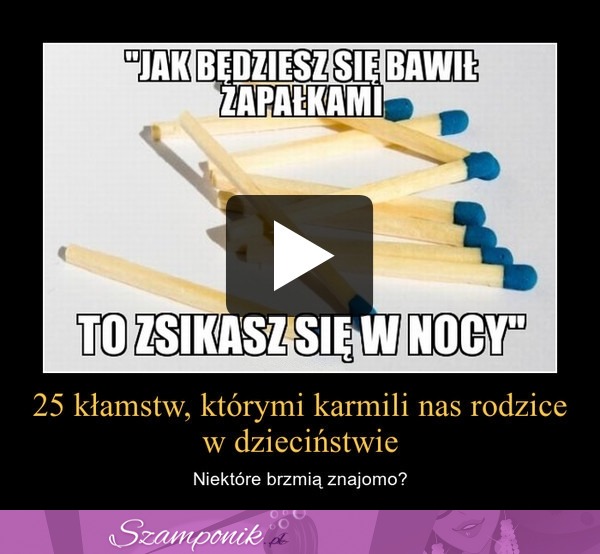 25 kłamstw, którymi karmili nas rodzice w dzieciństwie!