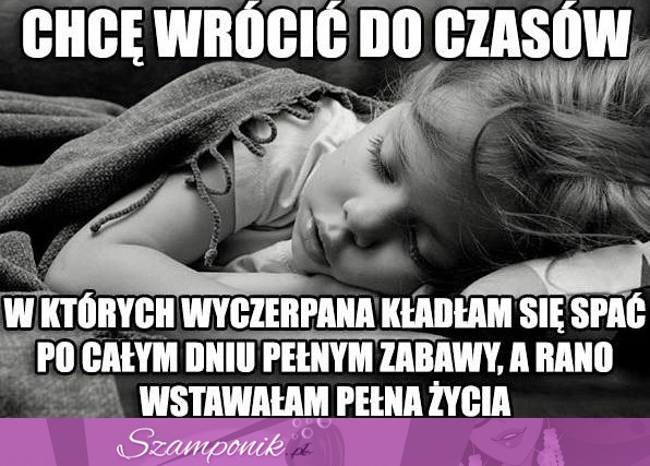 Chcę wrócić do czasów