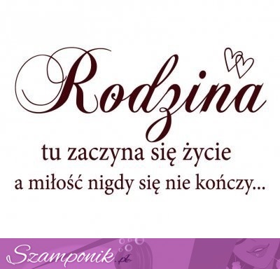 Rodzina, tu zaczyna się życie