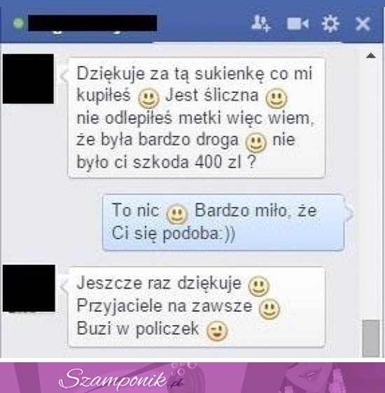 400 zł nie szkoda na kiecke, ale gdyby wiedział, że tak odpisze... no nie wiem ;D Chyba teraz żałuje