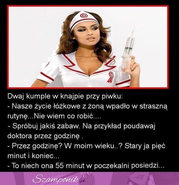 Świetny kawał: Nasze życie łóżkowe z żoną wpadło w straszną rutynę... ;D