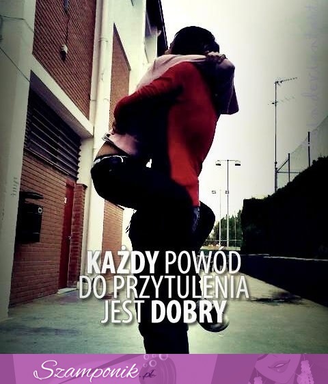 Każdy powód do przytulenia