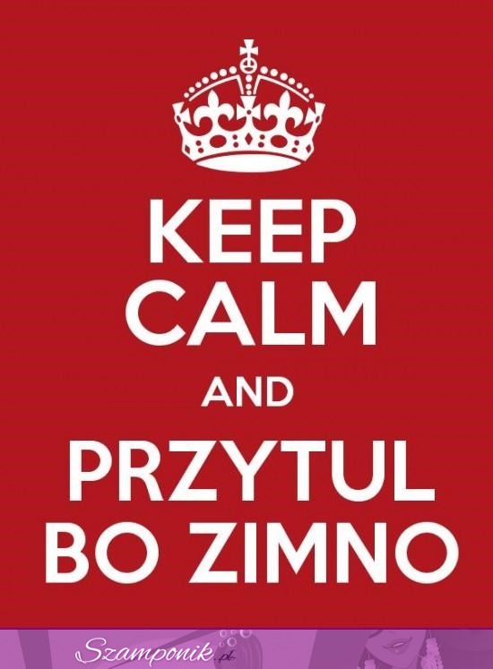 Przytul bo zmino ♥