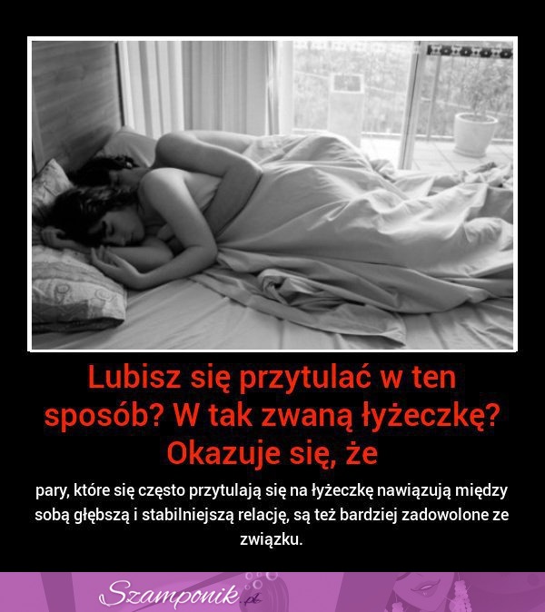 Lubisz się przytulać w ten sposób? Okazuje się, że...