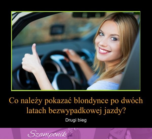 Co należy pokazać BLONDYNCE po dwóch latach bezwypadkowej JAZDY?! HAHA BEKA