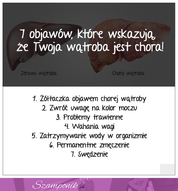 7 objawów, które wskazują, że Twoja wątroba jest chora...