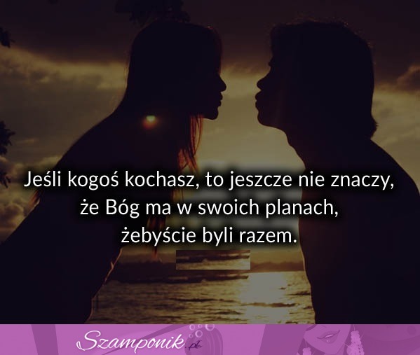 Jeśli kogoś kochasz to jeszcze nie znaczy