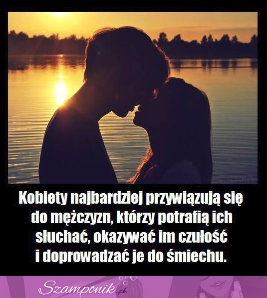 Kobiety najbardziej przywiązują się...