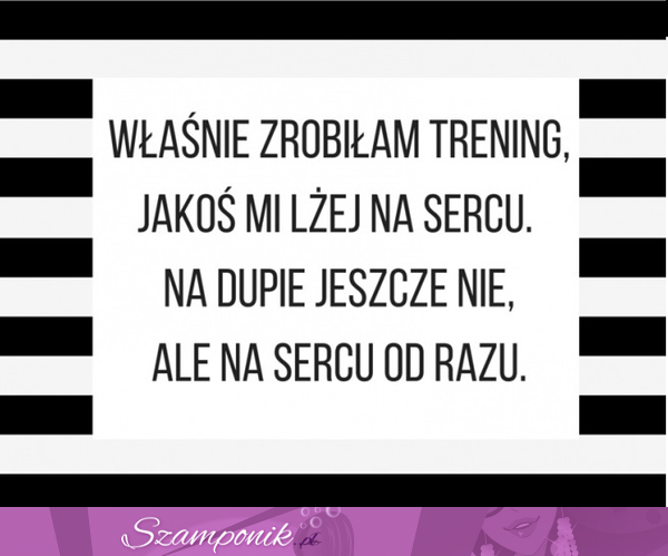 Właśnie zrobiłam trening