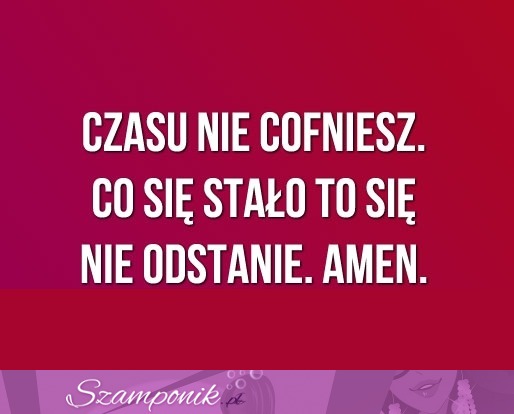 Nie cofniesz