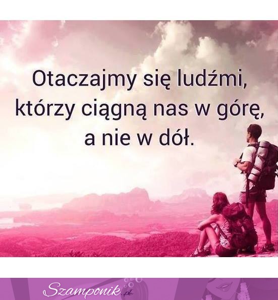 Otaczajmy się ludźmi