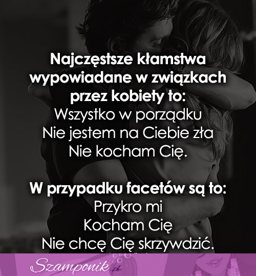 Najczęstsze KŁAMSTWA w ZWIĄZKU wypowiadane przez KOBIETY i FACETÓW to...