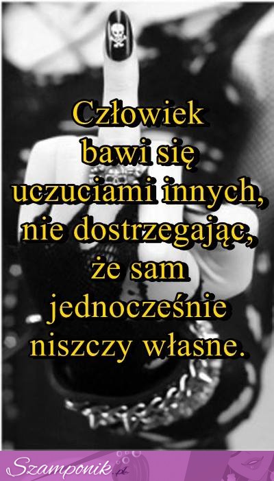 Sami się niszczymy...