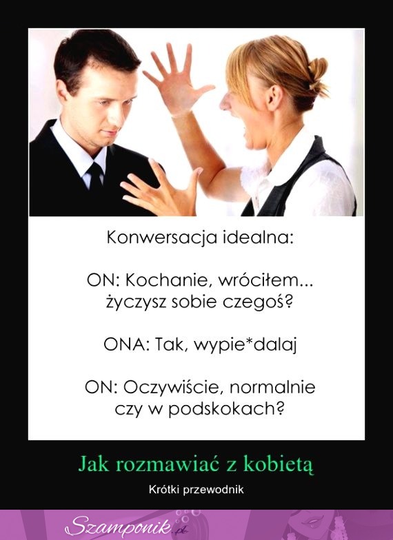 Jak rozmawiać z kobietą - krótki przewodnik, hahaha xD