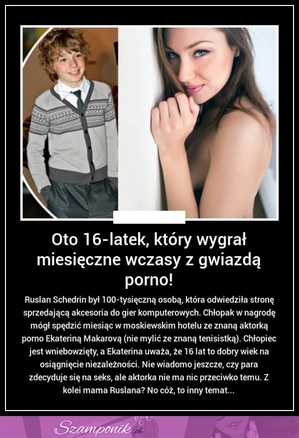 Oto 16-latek, który wygrał miesięczne wczasy z gwiazdą porno...