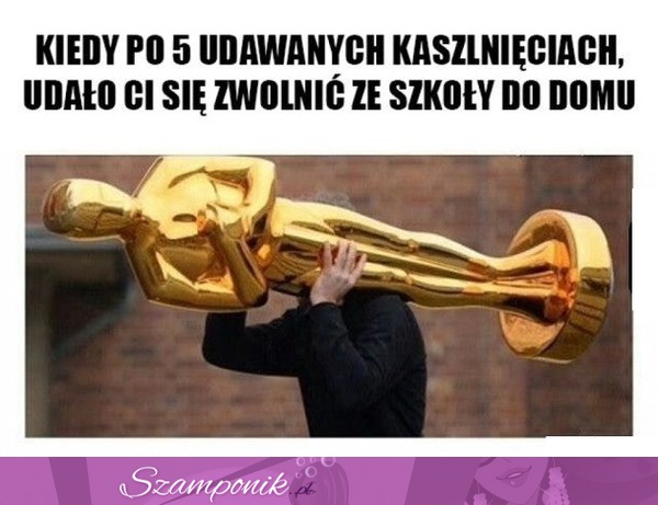 Kiedy po 5 udawanych kaszlnięciach...