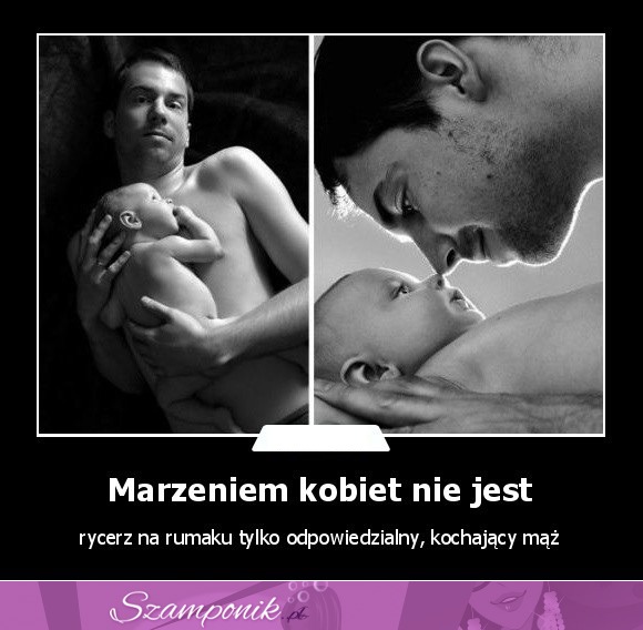 Marzeniem kobiet nie jest...