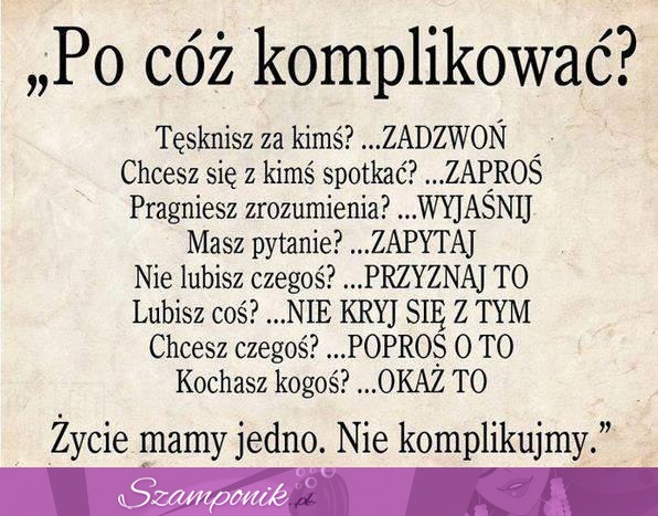 Po cóż komplikować...?