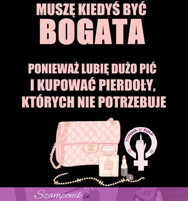 Będę bogata